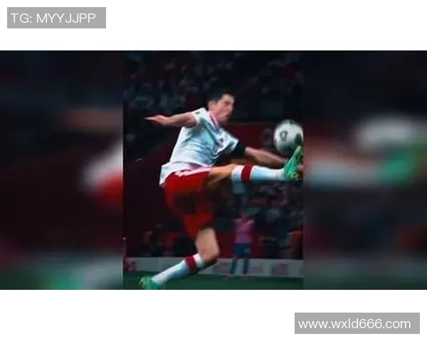 莱万的足球传奇之路:从天才少年到世界顶级前锋的蜕变与荣耀 莱万的足球传奇之路:从天才少年到世界顶级前锋的蜕变与荣耀